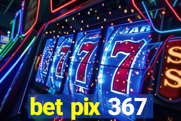 bet pix 367